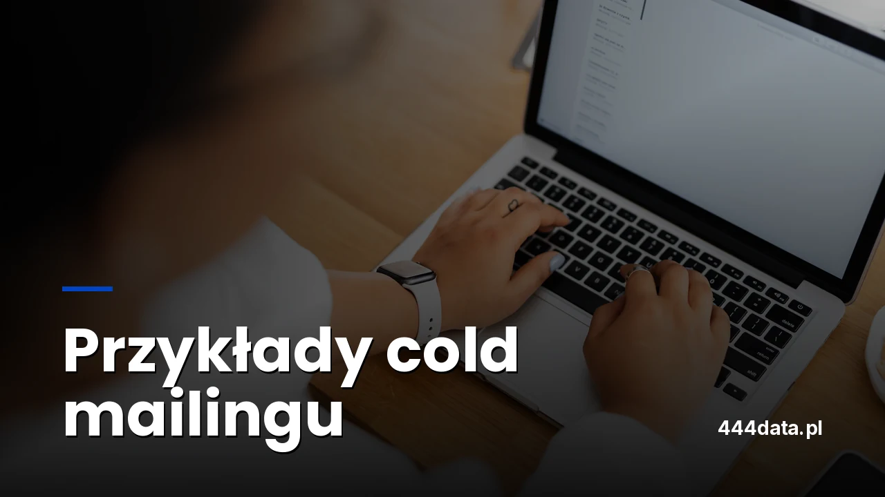 Przykłady cold mailingu - gotowe szablony i sekwencje B2B